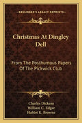 Christmas at Dingley Dell: From the Posthumous Papers of the Pickwick Club - Paperback