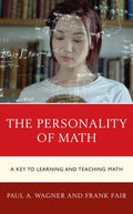 The Personality of Math: A Key to Learning and Teaching Math - Hardcover