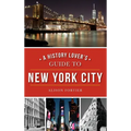 A History Lover's Guide to New York City - Hardcover