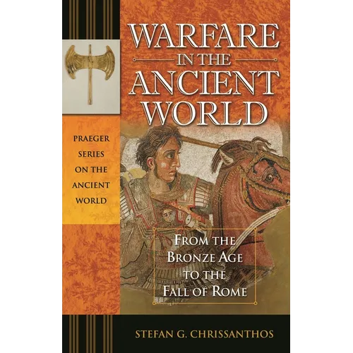 Warfare in the Ancient World: From the Bronze Age to the Fall of Rome - Hardcover