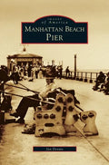 Manhattan Beach Pier - Hardcover