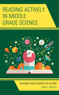 Reading Actively in Middle Grade Science: Teachers and Students in Action - Hardcover