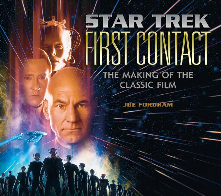 Star Trek: First Contact: The Making of the Classic Film - Hardcover