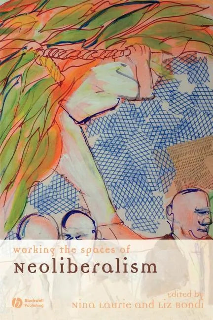 Working the Spaces of Neoliberalism: Activism, Professionalisation and Incorporation - Paperback