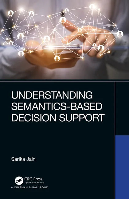 Understanding Semantics-Based Decision Support - Hardcover