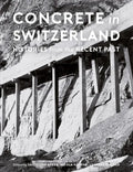 Concrete in Switzerland: Histories from the Recent Past - Hardcover