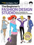 Beginner's Fashion Design Studio: Easy Templates for Drawing Fashion Favorites - Learn How to Create Your Own Designs Step by Step for Kids and Adults - Paperback