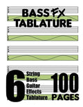 Bass FX Tablature 6-String Bass Guitar Effects Tablature 100 Pages - Paperback
