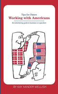 Working With Americans: Tips for Danes: An entertaining guide to business co-operation - Paperback