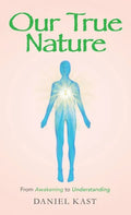 Our True Nature: From Awakening to Understanding - Hardcover