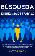 Búsqueda y entrevista de trabajo: Formas de destacar entre la gente y obtener el trabajo de sus sueños, además del nuevo enfoque que usa la tecnología - Hardcover