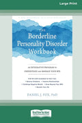 The Borderline Personality Disorder Workbook: An Integrative Program to Understand and Manage Your BPD (16pt Large Print Edition) - Paperback