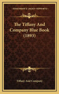 The Tiffany And Company Blue Book (1893) - Hardcover