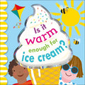 Is It Warm Enough for Ice Cream? - Board Book