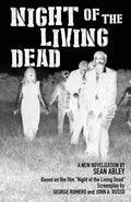 Night of the Living Dead: A new novelization by Sean Abley - Paperback