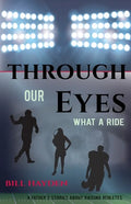 Through Our Eyes: What A Ride - Paperback