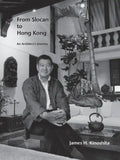From Slocan to Hong Kong: An Architect's Journey - Paperback