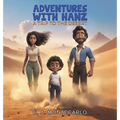 Adventures with Hanz - A Trip to the Desert - Hardcover