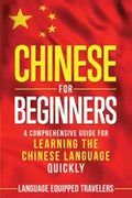 Chinese for Beginners: A Comprehensive Guide for Learning the Chinese Language Quickly - Paperback