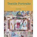 Textile Portraits: People and Places in Textile Art - Hardcover