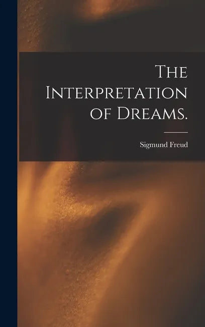 The Interpretation of Dreams. - Hardcover