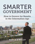 Smarter Government: How to Govern for Results in the Information Age - Paperback