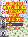 Libro de Actividades En Español Para Adultos: Sopa de letras, Laberintos, Colorear y Sudoku. - Paperback