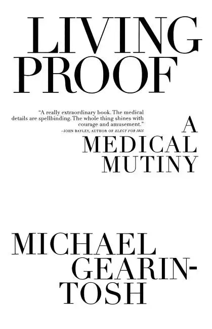 Living Proof: A Medical Mutiny - Paperback