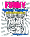 Skulls: Sugar Skull Funny Coloring Book Inspire Creativity Reduce Stress: Flower Art Activity Relax, Creative Coloring Animals - Paperback