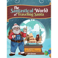 The Santastical World of Traveling Santa: A Journey to Christmas Treasures - Hardcover