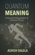 Quantum Meaning: A Semantic Interpretation of Quantum Theory - Paperback