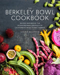 The Berkeley Bowl Cookbook: Recipes Inspired by the Extraordinary Produce of California's Most Iconic Market - Hardcover