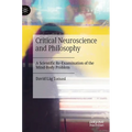 Critical Neuroscience and Philosophy: A Scientific Re-Examination of the Mind-Body Problem - Hardcover