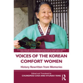 Voices of the Korean Comfort Women: History Rewritten from Memories - Paperback