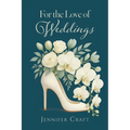For the Love of Weddings - Paperback