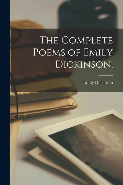 The Complete Poems of Emily Dickinson, - Paperback