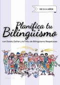 Planifica tu Bilingüismo: con Estela, Esther y la Tribu de Bilingüismo Respetuoso - Paperback