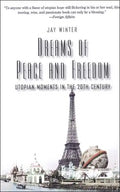 Dreams of Peace and Freedom: Utopian Moments in the Twentieth Century - Paperback