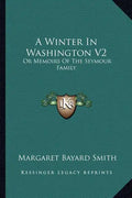 A Winter in Washington V2: Or Memoirs of the Seymour Family - Paperback