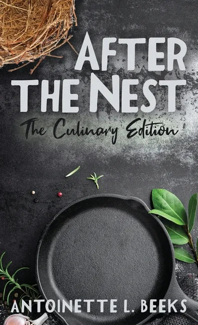 After the Nest: The Culinary Edition - Hardcover