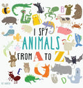 I Spy Animals from A to Z: Hardcover Edition. Can You Spot The Animal For Each Letter Of The Alphabet? - Hardcover