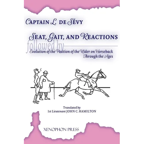 Seat, Gaits, and Reactions and the Evolution of the Position of the Rider Through the Ages - Paperback