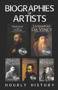 Biographies of Artists: Vincent van Gogh, Leonardo da Vinci, Michelangelo Buonarroti, Pierre-Auguste Renoir, Pablo Picasso - Paperback