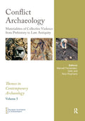 Conflict Archaeology: Materialities of Collective Violence from Prehistory to Late Antiquity - Paperback