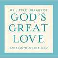 My Little Library of God's Great Love: Loved, Found, Near, Known - Board Book