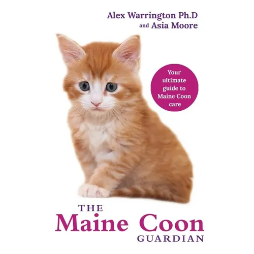 The Maine Coon Guardian: Your Ultimate Guide to Maine Coon Care - Paperback
