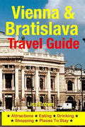 Vienna & Bratislava Travel Guide: Attractions, Eating, Drinking, Shopping & Places To Stay - Paperback
