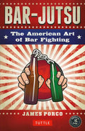 Bar-Jutsu: The American Art of Bar Fighting - Paperback