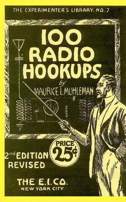 100 Radio Hookups: Radio Circuits for Experimenters from the 1920's - Paperback