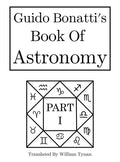 Guido Bonatti's Book of Astronomy Part I - Hardcover